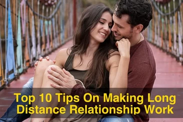 Top 10 Tips On Making Long Distance Relationship Work